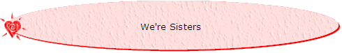 We're Sisters